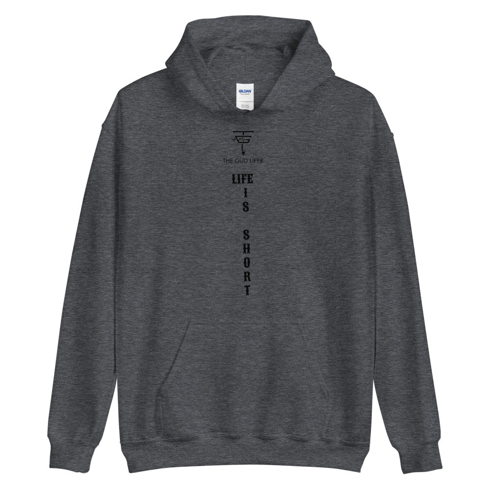 LIFE IS SHORT Unisex Hoodie