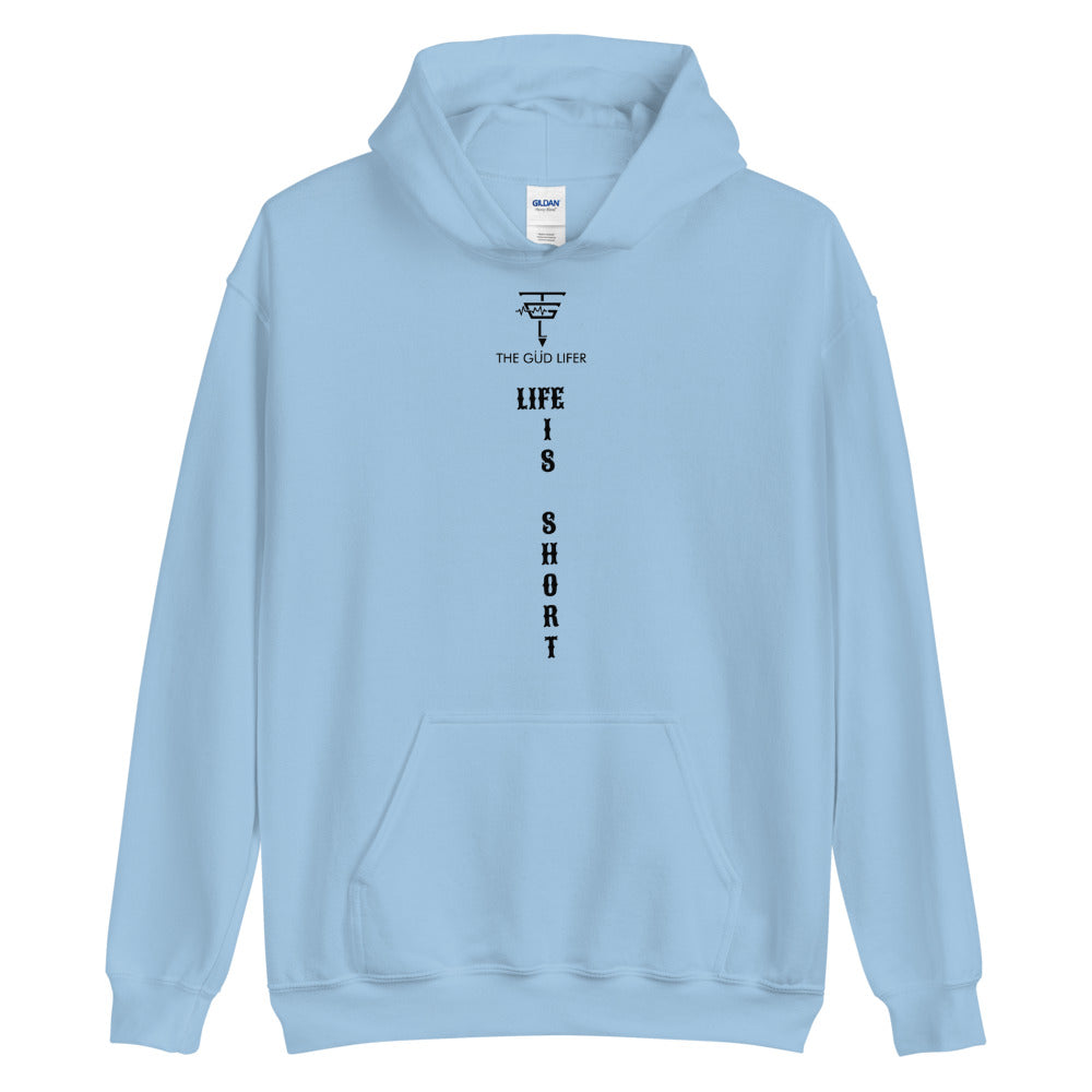 LIFE IS SHORT Unisex Hoodie