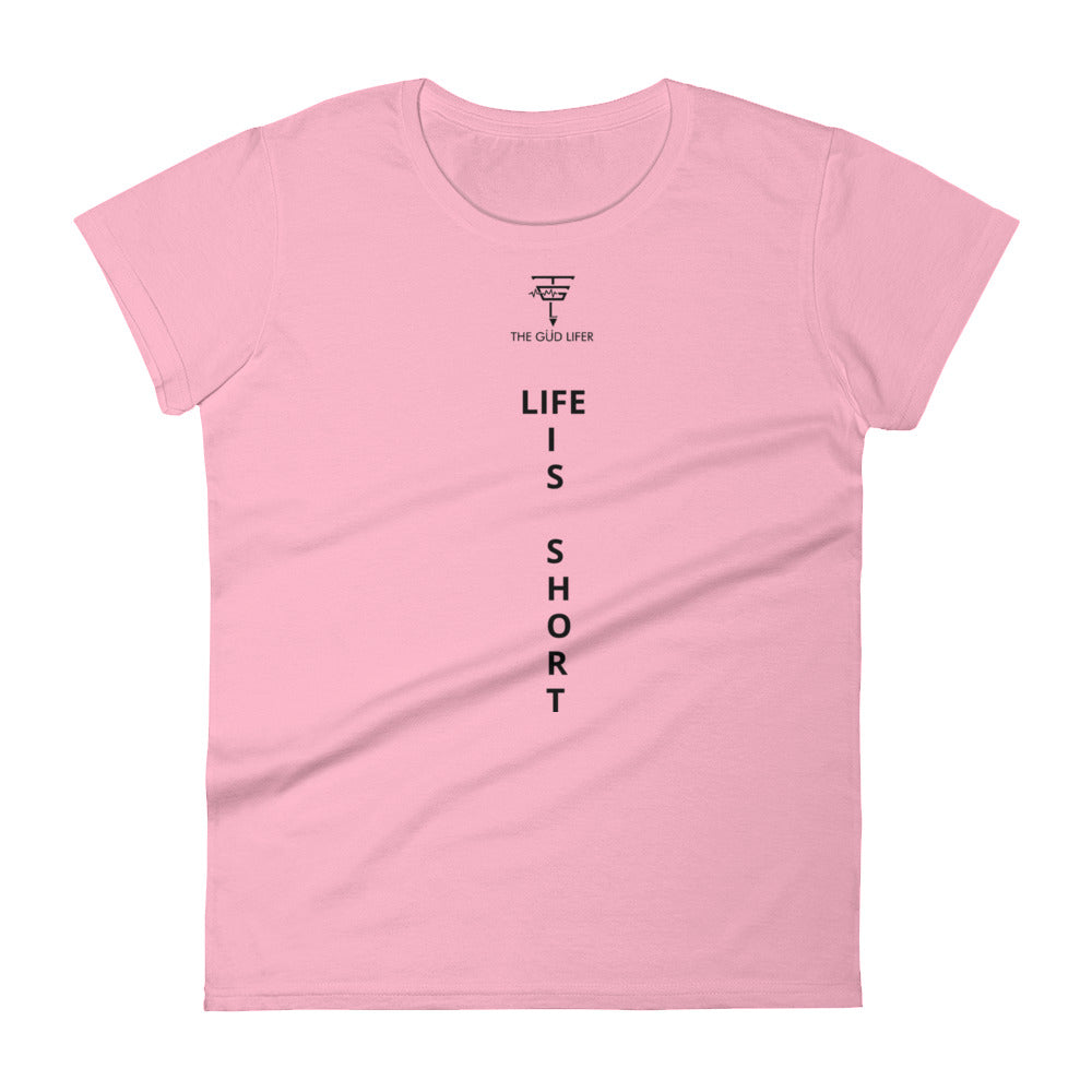 LIFE IS SHORT Women's short sleeve t-shirt
