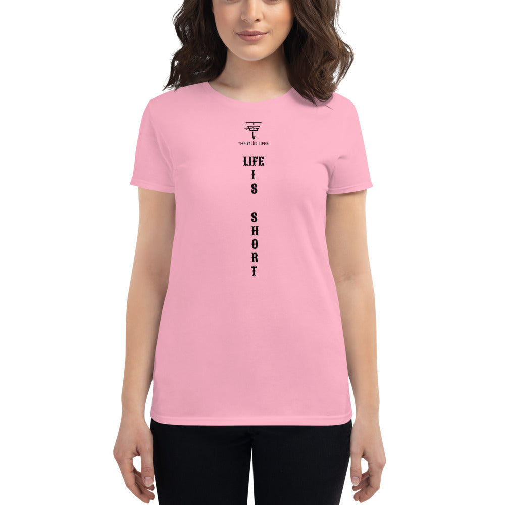 LIFE IS SHORT Women's short sleeve t-shirt