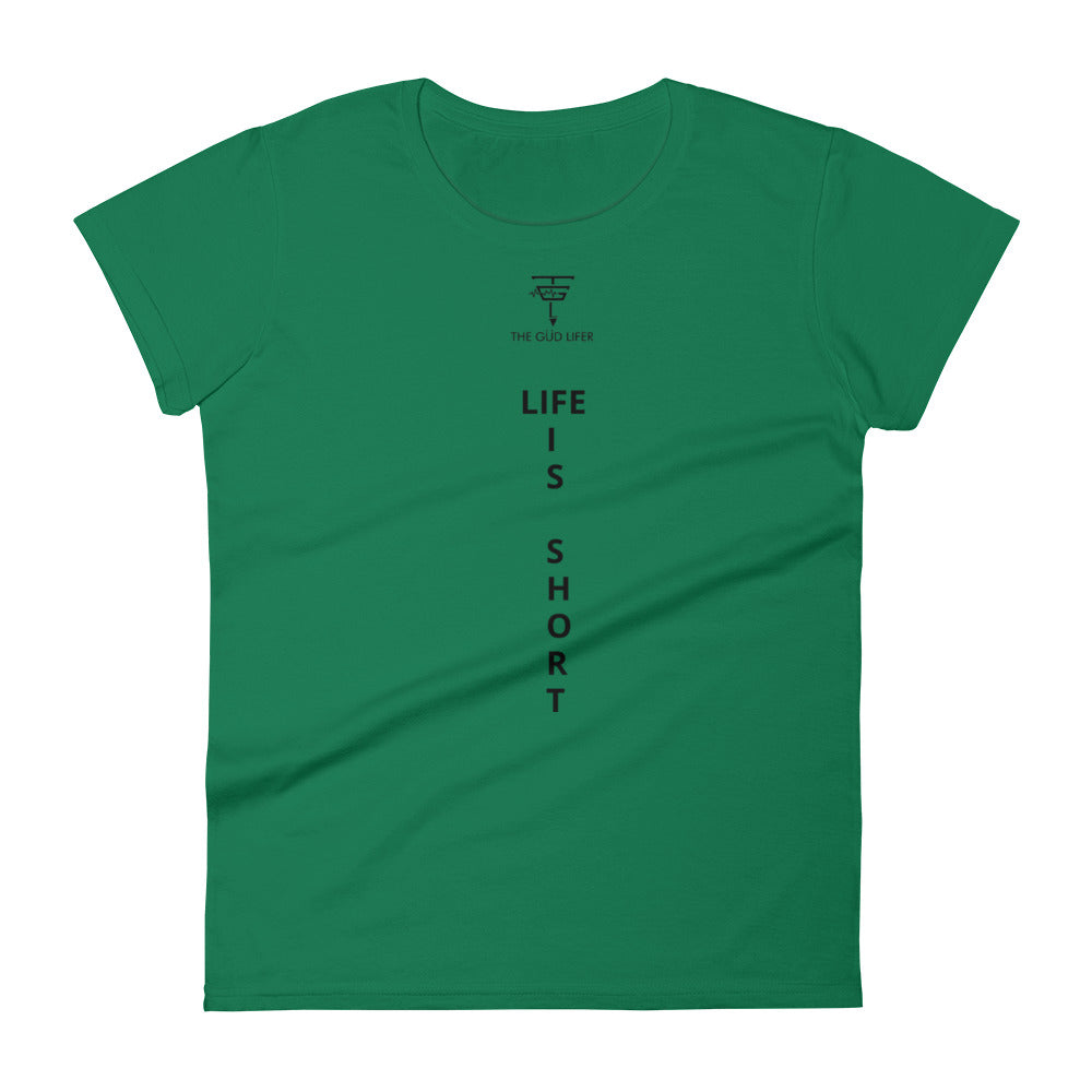 LIFE IS SHORT Women's short sleeve t-shirt