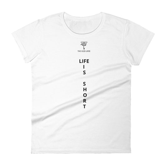 LIFE IS SHORT Women's short sleeve t-shirt
